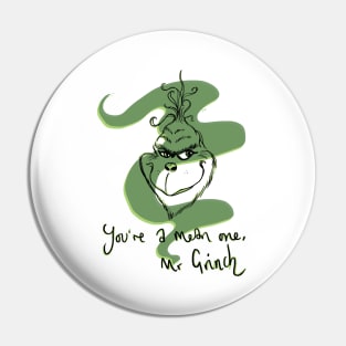 You're a mean one Mr Grinch Pin