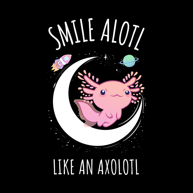 Smile Alotl Like an Axolotl by ChapDemo