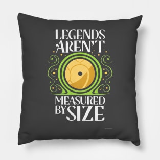 Legends Arent Measured By Size - Yellow Door - Fantasy Pillow