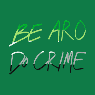 Be Aro Do Crime T-Shirt