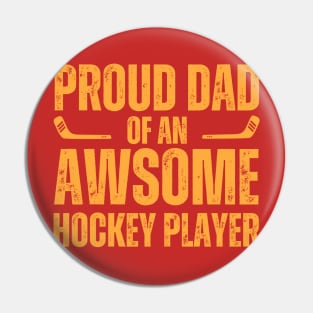 Proud Dad Of An Awsome Hockey Player Pin