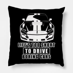 Life Is Too Short To Drive Boring Cars - Funny Car Quote Pillow