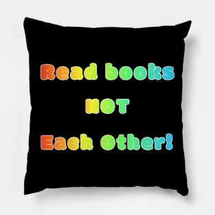 Rainbow LGBTQIA Read Books Not Each Other Support Reading Pillow