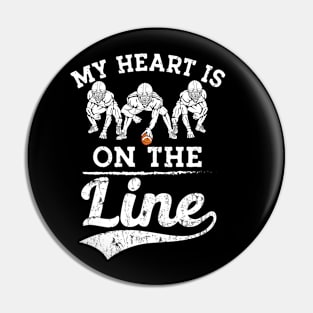 My Heart Is On The Line Offensive Lineman Retro football Pin