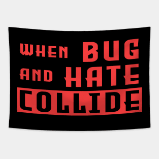 when bug and hate collide #2 Tapestry