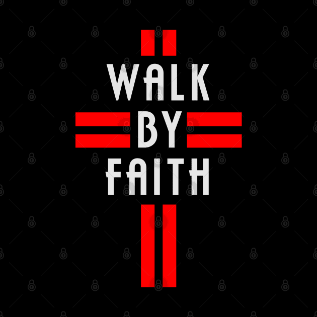 Walk By Faith Design by Dojaja