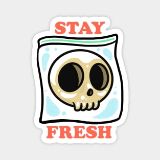 STAY FRESH! Magnet