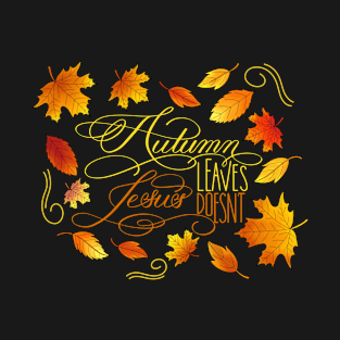 Autumn Leaves, Jesus Doesn’t T-Shirt