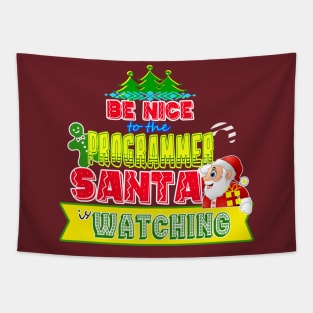 Be nice to the Programmer Santa is watching gift idea Tapestry