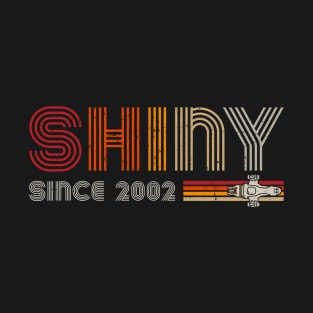 Shiny since 2002 T-Shirt