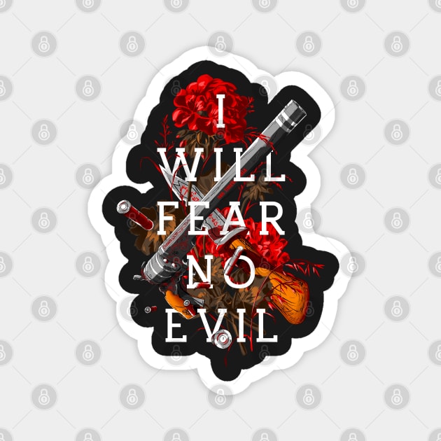 I Will Fear No Evil Magnet by manoystee