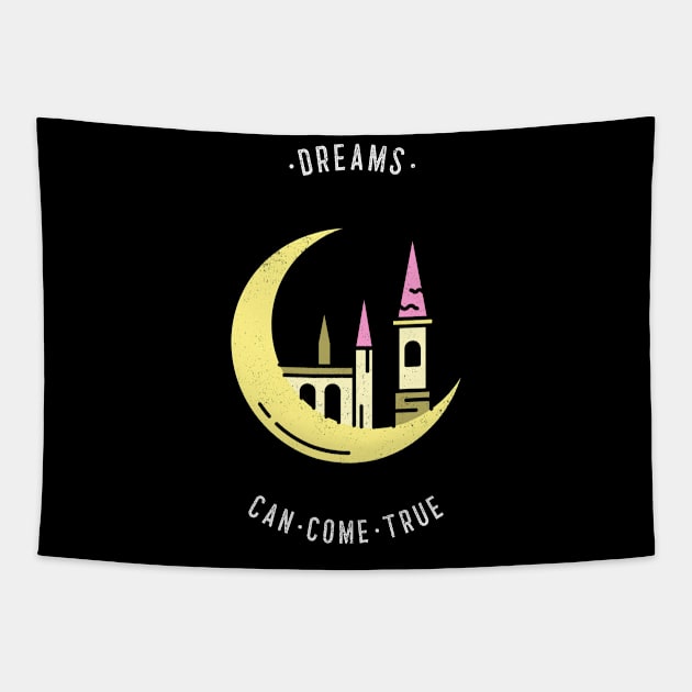 Dreams can come true Tapestry by BigtoFitmum27