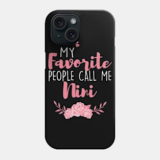 My Favorite People Call Me Nini Phone Case