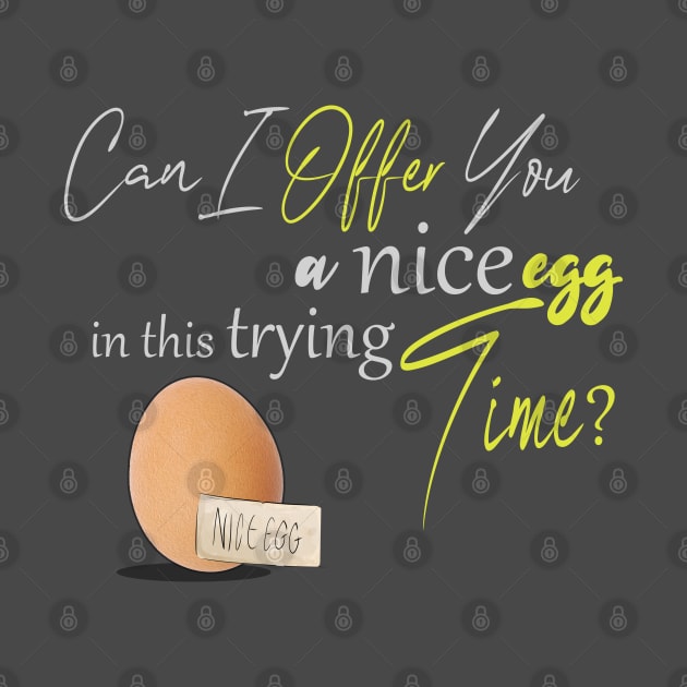 Offer You A Nice Egg by VoidDesigns