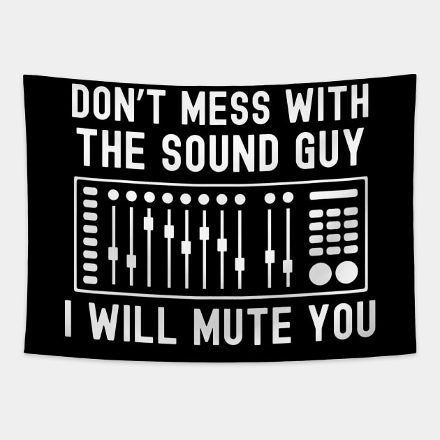 Don't Mess With The Sound Guy Tapestry by The Jumping Cart