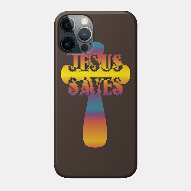 Jesus Saves Cross - Jesus Saves - Phone Case