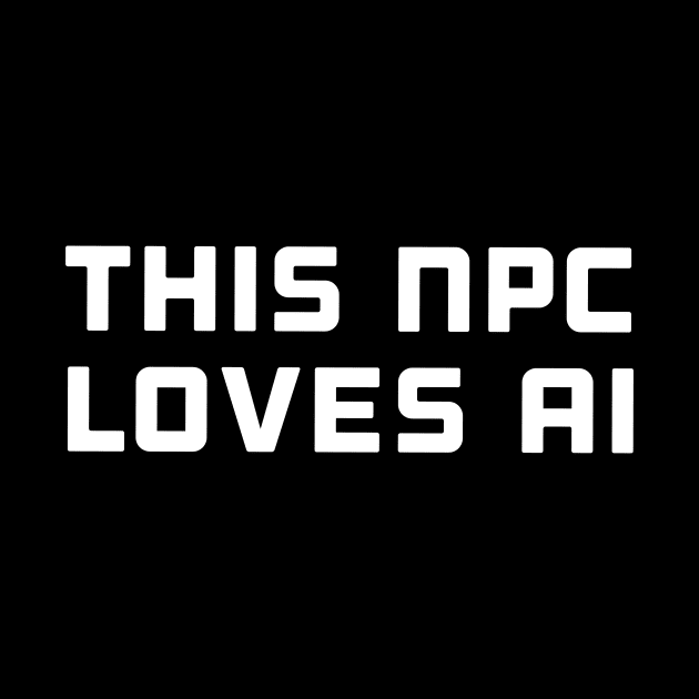 This NPC loves AI by miamia