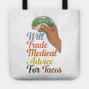 Will Trade Medical Advice For Tacos Tote