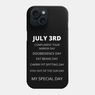 July 3rd birthday, special day and the other holidays of the day. Phone Case