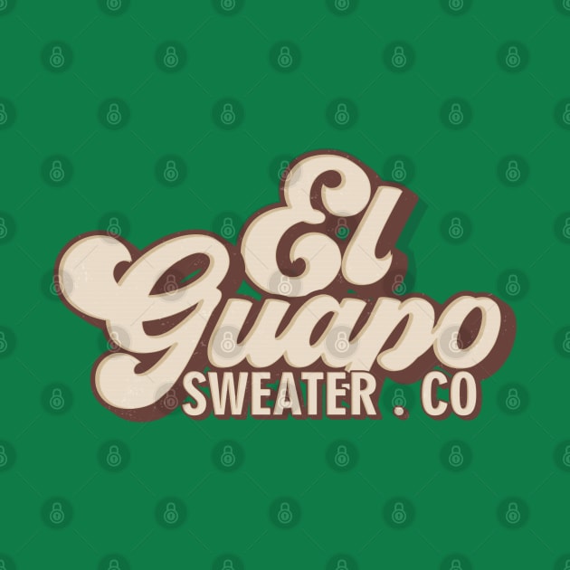 El Guapo Sweater. Co by djwalesfood