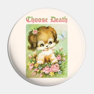 Choose Death / Existentialist Meme Design Pin