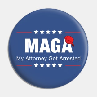 MAGA - My attorney got arrested Pin