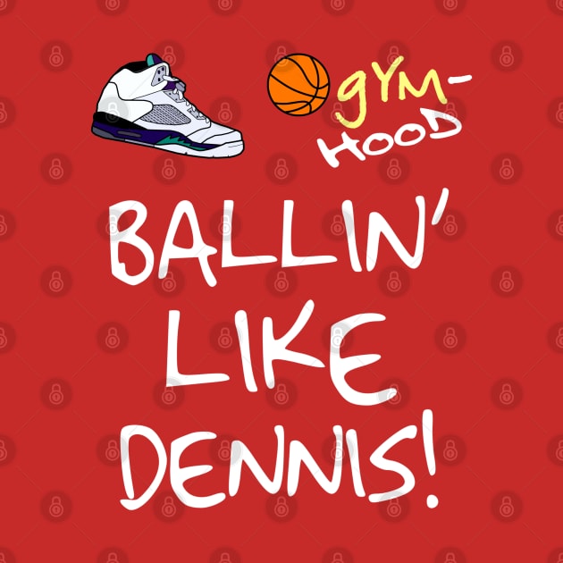 Ballin' Up Like Dennis Rodman (Style 1) by WavyDopeness