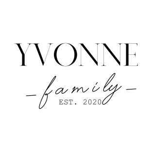 Yvonne Family EST. 2020, Surname, Yvonne T-Shirt