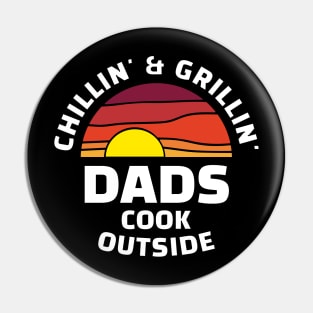 Dads Cook Outside - Chillin & grillin Pin