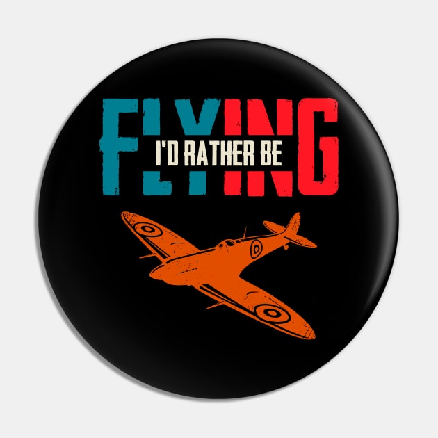 I'd Rather Be Flying Funny Airplane Pilot Pin by sumikoric