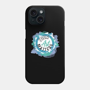 Your art matters inspirational photographer Phone Case