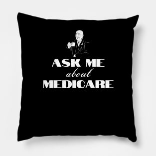 Ask Me About Medicare        (1) Pillow