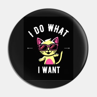 I do what i want cat style Pin