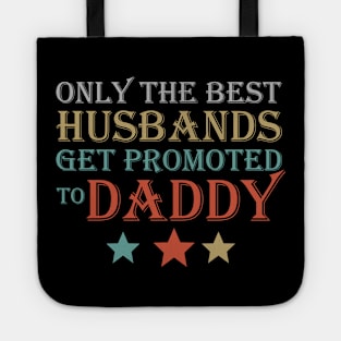 Only The Best Husbands Get promoted to Daddy Tote