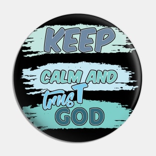 KEEP calm AND TRUST GOD Pin