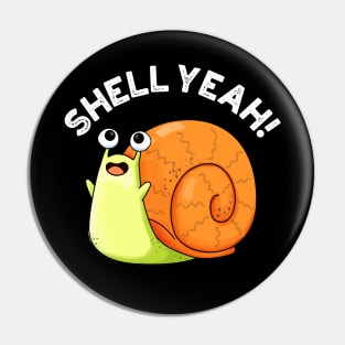 Shell Yeah Cute Snail Pun Pin