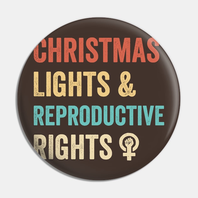 Christmas Lights and Reproductive Rights Pin by G33KT33S