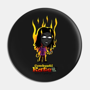 CombustiKate Pin