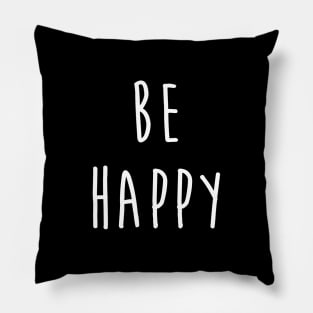 Be Happy Do Good Have Good - Positive Energy Pillow