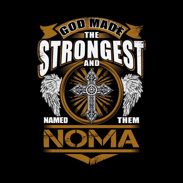 Noma Name T Shirt - God Found Strongest And Named Them Noma Gift Item by reelingduvet