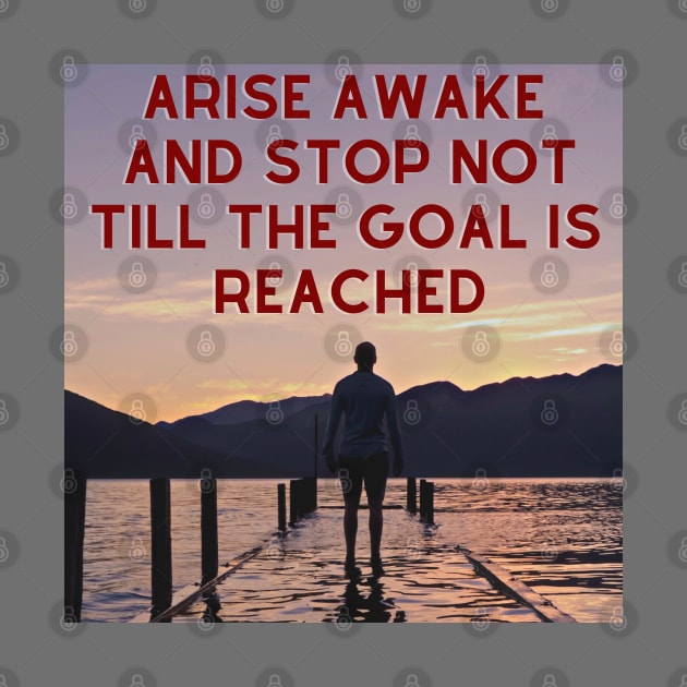 Arise Awake And Stop Not Till The Goal Is Reached by Dippity Dow Five