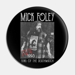 mick foley king of deathmatch Pin