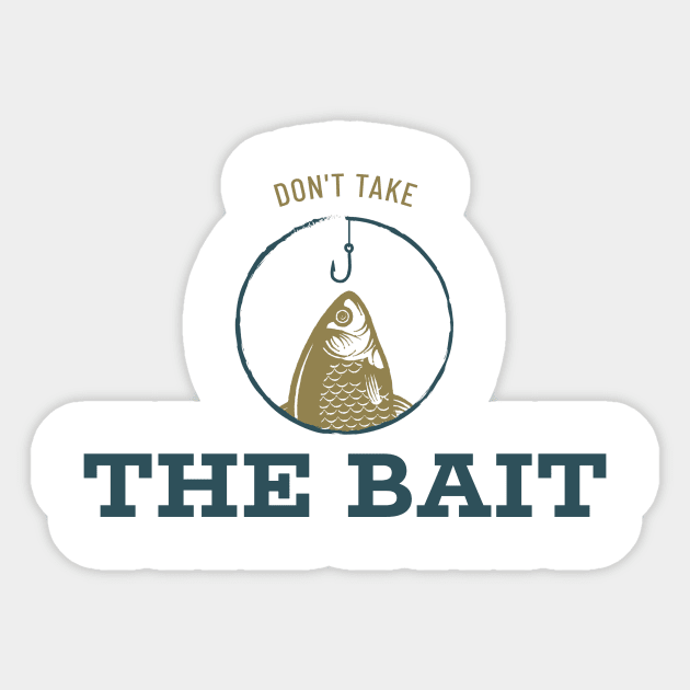 Don't Take the Bait Funny Fishing Funny Fishing Sticker