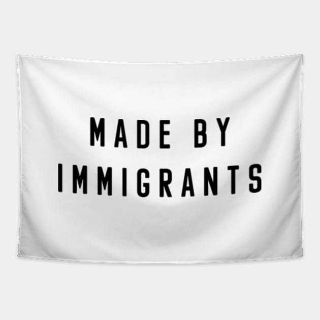 Made By Immigrants Tapestry by deadright