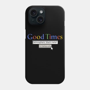 Good Times Atmospheric Black Metal Phone Case