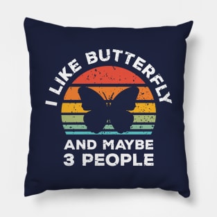 I Like Butterfly and Maybe 3 People, Retro Vintage Sunset with Style Old Grainy Grunge Texture Pillow