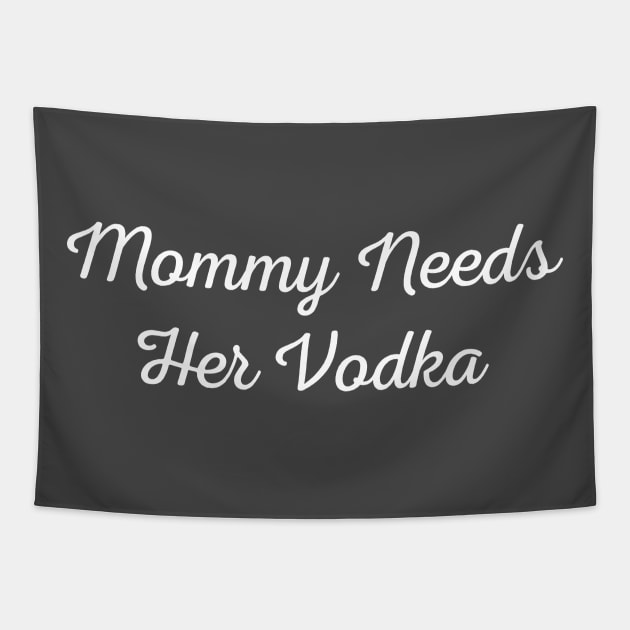 Mommy needs her vodka Tapestry by imnicole91