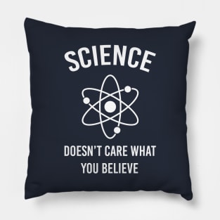 Science Doesn't Care Pillow