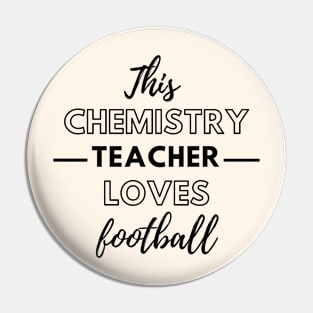 This Chemistry Teacher Loves Football Pin