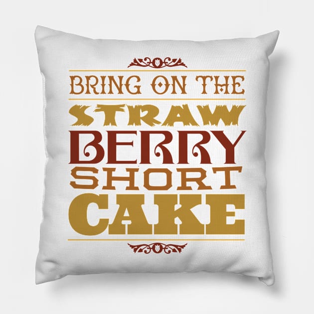 Bring on the Strawberry Short Cake Pillow by GoAwayGreen